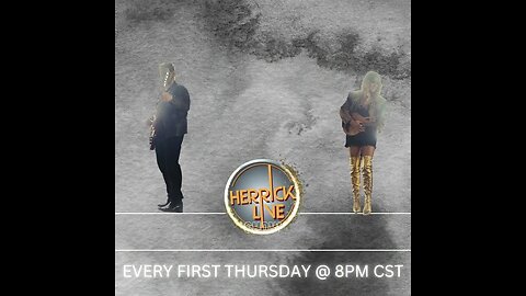 The Herrick Live Show- Every First Thursday @ 8PM CST