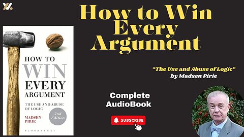 How to Win Every Argument: The Use and Abuse of Logic written by Madsen Pirie///Full Audiobook///