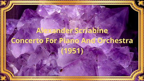 Alexander Scriabine Concerto For Piano And Orchestra (1951)