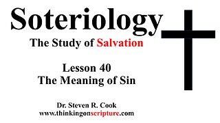 Soteriology Lesson 40 - The Meaning of Sin