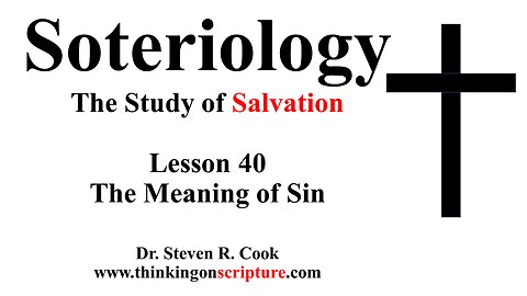 Soteriology Lesson 40 - The Meaning of Sin