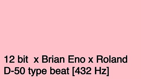 12 bit x Brian Eno x Roland D-50 type beat