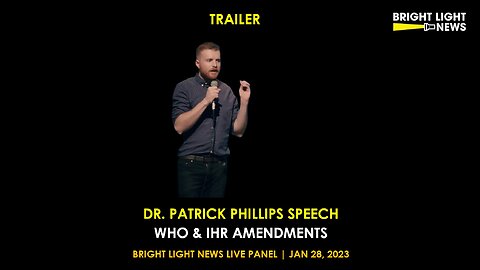 [TRAILER] Dr. Patrick Phillips Speech: WHO & IHR Amendments | Jan 28, 2023
