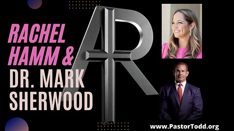 America's Remnant with guests Rachel Hamm & Dr. Mark Sherwood