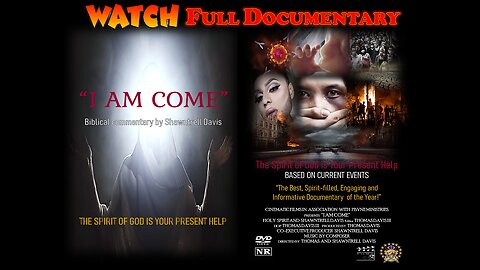 🪔🔥FULL DOCUMENTARY🔥🪔"I AM COME" A Film Straight from The Father's Heart Regarding Current Events!