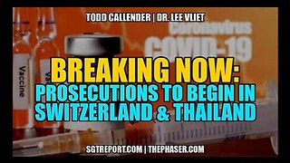 BREAKING: VAX-COVID PROSECUTIONS TO BEGIN IN SWITZERLAND, POSSIBLY THAILAND (SGT Report 2.4.23)