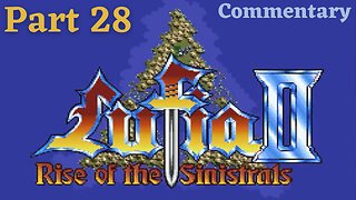The Start of a New Journey - Lufia II: Rise of the Sinistrals Part 28