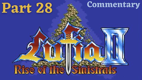 The Start of a New Journey - Lufia II: Rise of the Sinistrals Part 28