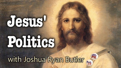 Jesus' Politics - Joshua Ryan Butler