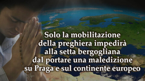 PCB: Solo la mobilitazione della preghiera impedirà alla setta bergogliana dal portare una maledizione su Praga e sul continente europeo