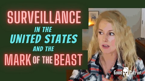 SURVEILLANCE in the United States & The MARK of the BEAST!