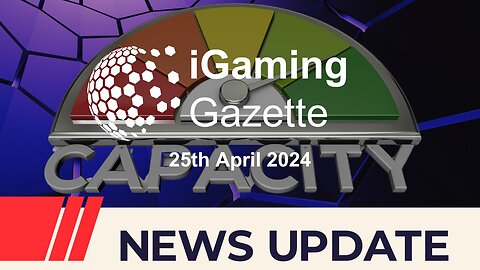 iGaming Gazette: iGaming News Update - 25th April 2024