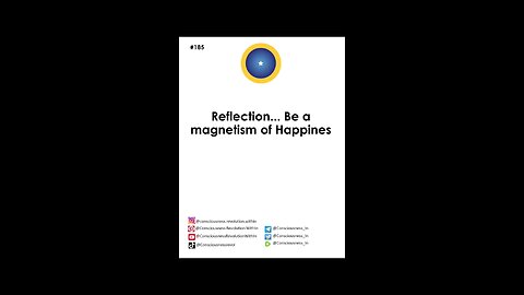 #185 Reflection...Be a magnetism of Happines