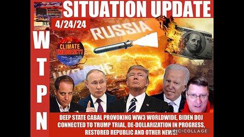 Situation Update: Deep State Cabal Is Really Provoking WW3 Worldwide! Climate Emergency On Deck To Terrorize Americans! Biden DoJ Connected To Trump Trial! De-Dollarization In Progress! – WTPN