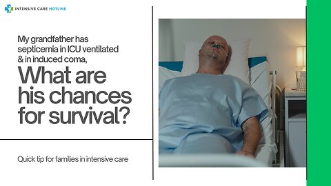 My Grandfather has Septicemia in ICU Ventilated& in Induced Coma, What are His Chances for Survival?