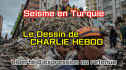Seisme en Turquie : Le Dessin de Charlie Hebdo - Votre Avis ?