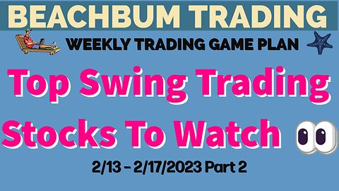 Top Swing Trading Stocks to Watch 👀 | 2/13 – 2/17/23 | BDRY FAZ LABD OPP PALL SPWR TZA UVXY & More