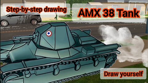 Tank AMX 38 . We draw the tank ourselves. Step-by-step drawing.
