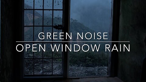 Green Noise And Rain - 1 Hour Heavy Rain From An Open Window With Green Noise Sounds For Sleep
