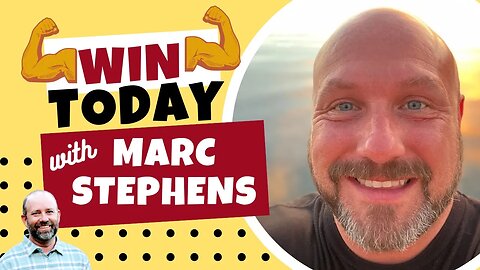 Win Today! with Marc Stephens