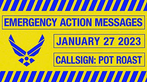 US Emergency Action Messages – January 27 2023 – callsign POT ROAST