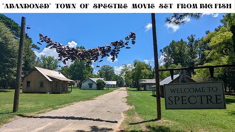 The "Abandoned" Town of Spectre Movie Set From Tim Burton's "Big Fish" Movie