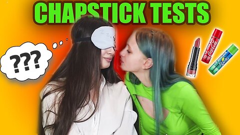 The Chapstick Tests: Can We Beat These Crazy Lip Balm Tasks?