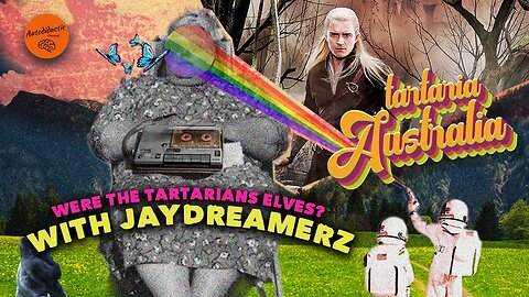 Were the Tartarians Elves? Tartaria Australia chat with JayDreamerz