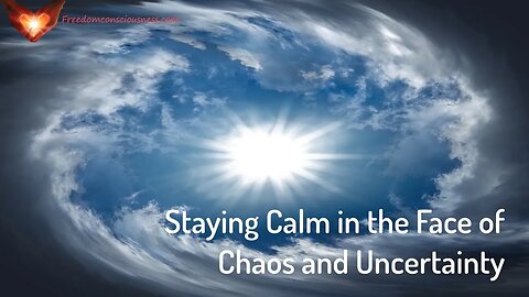 Staying Calm and Going Beyond Fear in the Face of Chaos and Uncertainty Energetic/Frequency Music