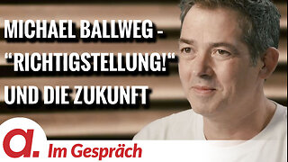 Im Gespräch: Michael Ballweg (“Richtigstellung!“ und die Zukunft)