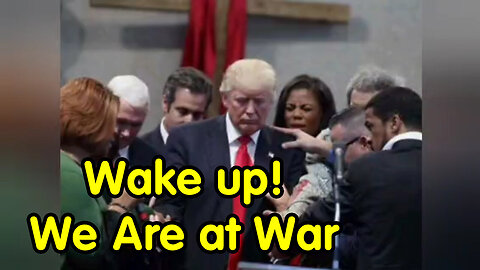 Wake up! We Are at War