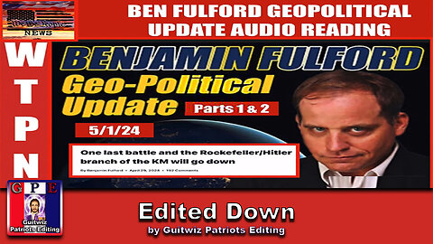 WTPN SITUATION UPDATE-FULFORD GEOPOLITICAL UPDATE AUDIO READING 5/1/24-Edited Down