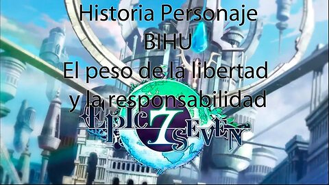Epic Seven Historia Personaje Bihu El peso de la libertad y la responsabilidad (Sin gameplay)