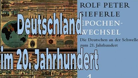 Epochenwechsel (1994) – Rolf Peter Sieferle – Teil 2 – Deutschland Fin de Siècle