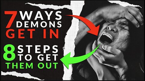 7 Ways Demons Can Get In & 8 Steps To Get Them Out! | Derek Prince