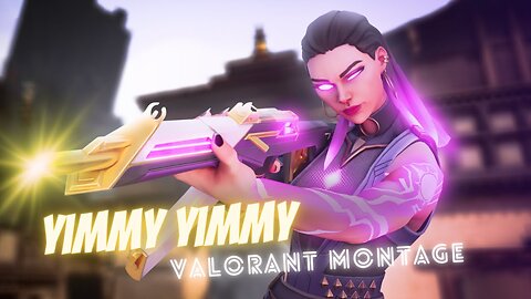 YIMMY YIMMY VALORANT MONTAGE | MR.KRONOS