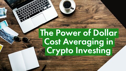 The Power of Dollar Cost Averaging in Crypto Investing