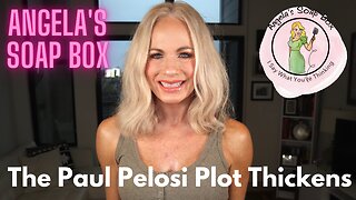 The Paul Pelosi Plot Thickens