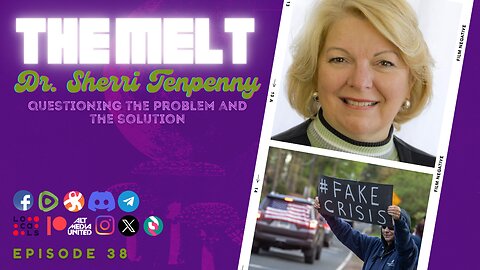 The Melt Episode 38- Dr. Sherri Tenpenny | Questioning the Problem and the Solution
