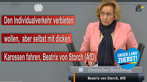 Den Individualverkehr verbieten , aber selbst mit dicken Karossen fahren, Beatrix von Storch (AfD)