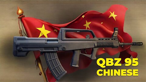 QBZ 95, Best Assault Rifle for the Chinese Military