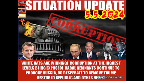 Situation Update 5-5-2Q24 ~ Q Drop + Trump u.s Military - White Hats Intel ~ SG Anon Intel