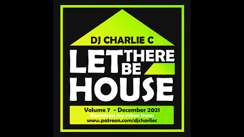 Let There Be House Vol 7 - Dec 2021 - DJ Charlie C