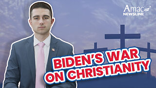Biden's WAR on Christianity