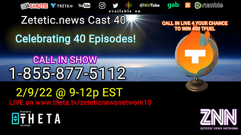 Zetetic.news Cast 40 LIVE! Call 1-855-877-5112 to win 400 Tfuel!