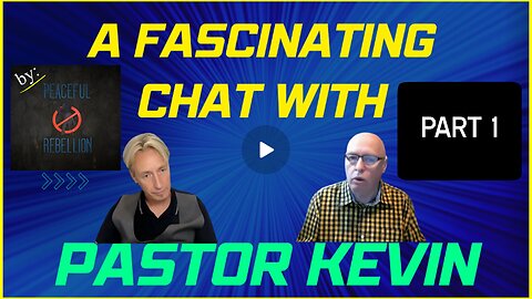 PART 1 - Peaceful Rebellion Invites Pastor Kevin for a 'Fascinating Chat'