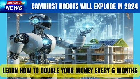 Camhirst Robots 3DCP - How To Double Your Money Effortlessly In 2024