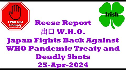 Japan Fights Back Against WHO Pandemic Treaty and Deadly Shots. 25-Apr-2024