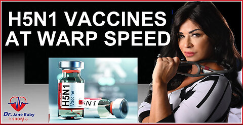 NEW Dr. Jane Ruby (5/8/2024): H5N1 Vaccines Are Now Under DOD Operation Warp Speed — Keep Your Antenna Up!
