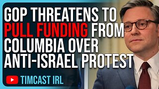 GOP THREATENS To Pull Funding From Columbia Over Anti-Israel Protest, But NOT DEI